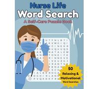 Nurse Life Word Search: A Self-Care Puzzle Book: 50 Relaxing and Motivational Puzzles for Healthcare Heroes