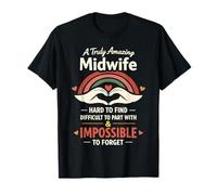 Nurse Midwife Birth Worker A Truly Amazing Midwife Hard to T-Shirt