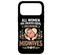 Nurse Midwife Birth Worker All Women Are Created Equal Then Case for iPhone 17 Pro Max