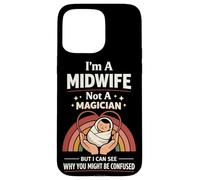 Nurse Midwife Birth Worker I'm A Midwife Not A Magician But Case for iPhone 15 Pro Max