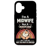 Nurse Midwife Birth Worker I'm A Midwife Not A Magician But Case for iPhone 16