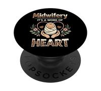 Nurse Midwife Birth Worker Midwifery It's A Work Of Heart PopSockets Adhesive PopGrip