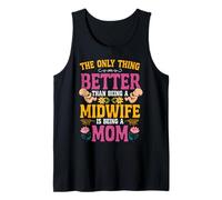 Nurse Midwife Birth Worker Mom The Only Thing Better Than Tank Top