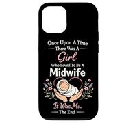 Nurse Midwife Birth Worker Once Upon A Time There Was A Girl Case for iPhone 12/12 Pro