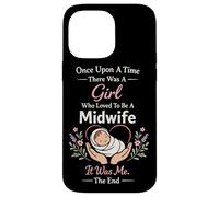 Nurse Midwife Birth Worker Once Upon A Time There Was A Girl Case for iPhone 14 Pro Max