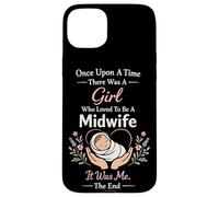 Nurse Midwife Birth Worker Once Upon A Time There Was A Girl Case for iPhone 15 Plus