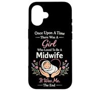 Nurse Midwife Birth Worker Once Upon A Time There Was A Girl Case for iPhone 16