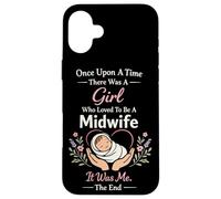 Nurse Midwife Birth Worker Once Upon A Time There Was A Girl Case for iPhone 16 Plus