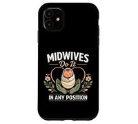 Nurse Midwife Birth Worker Pun Midwives Do It In Any Case for iPhone 11