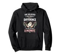 Nurse Midwife Birth Worker She Believed She Could Make A Pullover Hoodie