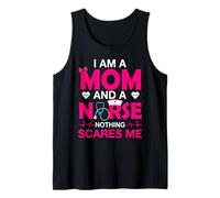 Nurse Mom Mother's Day I'm A Mom and Nurse Nothing Scares Me Tank Top