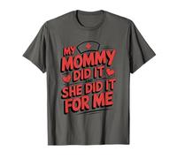 Nurse Mom My Mommy Did It and She Did It for Me, Graduation T-Shirt