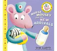 Nurse Mousey and the New Arrival (sam lloyd Series)