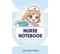 Nurse Notebook: Cute Kawaii Lined Journal for Notes, Planning and Everyday Writing: Cute Kawaii Nurse Gift for Registered Nurses, RN, LPN, CNA, ... Workers, Clinical Rotations, School and Work