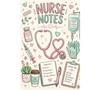 Nurse Notes: A Cute Lined Notebook for Nurses, Nursing Students, and Healthcare Professionals | Journal for Daily Notes, Clinical Shifts, Meetings & Ideas