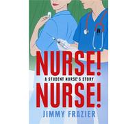 Nurse! Nurse!: A Student Nurse's Story
