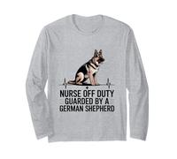 Nurse Off Duty Guarded by A German Shepherd Long Sleeve T-Shirt