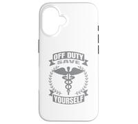 Nurse Off Duty Save Yourself Case for iPhone 16
