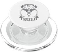 Nurse Off Duty Save Yourself PopSockets PopGrip for MagSafe