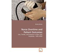 Nurse Overtime and Patient Outcomes: Use, Trends, and Impacts in New York Hospitals, 1995-2000