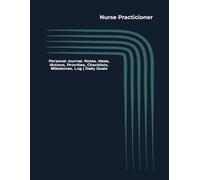 Nurse Practicioner: Journal, Notes, Ideas, Actions, Priorities, Checklists, Milestones, Log | Daily Goals, NP-Practice Notes, To-Do List & Workflow ... Gifts & Advanced-Practice Teams