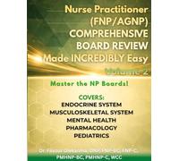 Nurse Practitioner (FNP/AGNP) COMPREHENSIVE BOARD REVIEW Made INCREDIBLY Easy: Volume 2