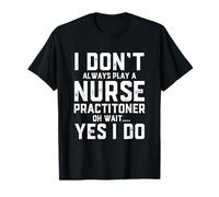 Nurse Practitioner Provider Advanced Care Practice Nursing T-Shirt