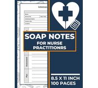 Nurse Practitioner SOAP Notes Notebook: SOAP Note-Taking Forms for Nurse Practitioners NP | 100 Pages
