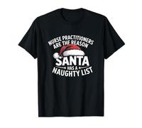 Nurse Practitioners Are the Reason Santa Has a Naughty List T-Shirt