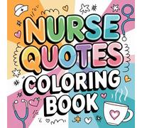 Nurse Quotes Coloring Book: 59 Adult Coloring Pages