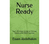 Nurse Ready: Your Ultimate Guide to Clinical Exams and OSCE Success (NursePathway)