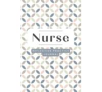 Nurse Reflective Practice Journal: Nursing Record Notebook. Reflect And Debrief On Work Experiences. New Nurse Graduation Gift.
