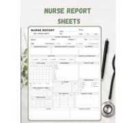 Nurse Report Sheet Notebook: Day & Night Shift Brain Sheets for Nurses | 130 Patient Report Pages | 8.5 x 11 Inches| Professional Nursing Report ... Planning , Medications , and Clinical Not