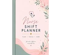 Nurse Shift Planner: Daily Brain Sheet , Patient Report & Shift Organizer
