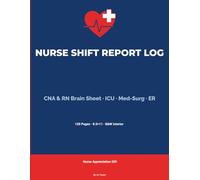 Nurse Shift Report Log: CNA & RN Brain Sheet for Patient Care Documentation - Black & White Edition - Daily Shift Notes, Vital Signs & Handoff Organizer for ICU, Med-Surg & ER Nurses