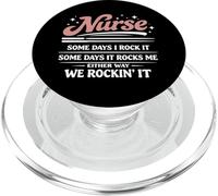 Nurse Some Days I Rock It Funny Motivational Nursing Life PopSockets PopGrip for MagSafe