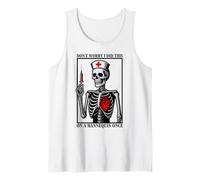 Nurse Student Dont Worry i did This on a Mannequin Once Tank Top