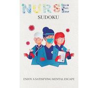 Nurse Sudoku Puzzle Book: Sudoku Puzzles for Nurses | Help Calm the Mind, Relax & Focus | 6x9 Inches, 110 Pages | 50+ Puzzles | Solutions Included