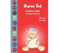 Nurse Ted: A Children's Guide to Brain Tumours