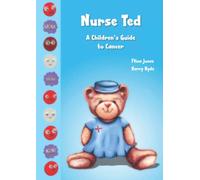 Nurse Ted: A Children's Guide to Cancer