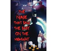 NURSE THAT SAW THE BABY ON THE HIGHWAY