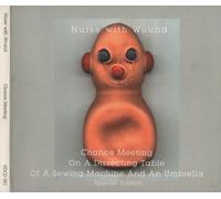 Nurse With Wound - Chance Meeting On A Dissecting Table Of A Sewing Machine And An Umbrella