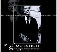 Nurse With Wound & Graham Bowers - Mutation..The Lunatics Are Running The Asylum