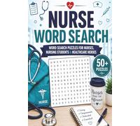 Nurse Word Search: 50+ Nursing-Themed Puzzles with Inspirational Quotes | Relaxation, Brain Training & Stress Relief for Nurses and Nursing Students