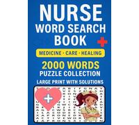 Nurse Word Search Book: 2000 Words Puzzle Collection: Fun and Relaxing Word Games - Medicine, Care, and Healing - For Nurses, Students, and Adults - ... Solutions (Christmas Holiday Word Search)