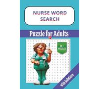 NURSE WORD SEARCH PUZZLE: 50 + PUZZLES GREAT FOR ADULTS AND TEENS