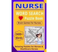 NURSE WORD SEARCH Puzzle Book: 2400+ Words | Brain Games and Stress Relief Puzzles for Nurses and Healthcare Workers (SWEAR WORD SEARCH)