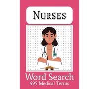 Nurse Word Search Puzzle Book: Word Search with Easy to Read Print about Nursing, Medical Terminology, and Anatomy | 6 X 9 Inches, 110 Pages | 50+ Puzzles ... Gift for Nurse, Relaxation, and Travel
