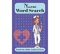 Nurse Word Search: Puzzle Book Word Searches Easy to Read about Nurse, Nursing, Healthcare and More | 6X9 Inches, 110 Pages | 50+ Puzzles...Gift for Vacations, Birthdays, Holidays and Free Times.