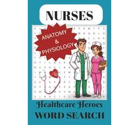 Nurse Word Search Puzzle Book: Word searches with Easy to read Print about, nursing, Anatomy &Physiology and more, [6*9 inches], 100 pages, 50 puzzles- Great gift to relax and test your mind.